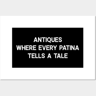 Antiques Where Every Patina Tells a Tale Posters and Art